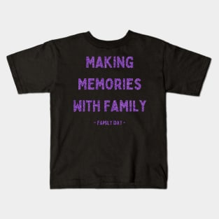 Family Day, Making Memories with Family, Pink Glitter Kids T-Shirt